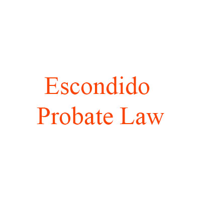 Escondido Probate Law