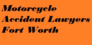 Motorcycle Accident Lawyers Fort Worth