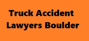 Truck Accident Lawyers Boulder